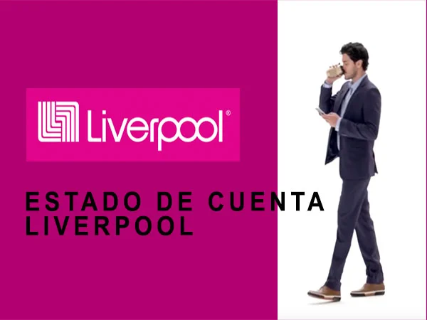 Estados de cuenta Liverpool: conoce toda la información aquí
