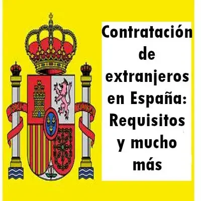 Contratación de extranjeros en España: Requisitos y mucho más