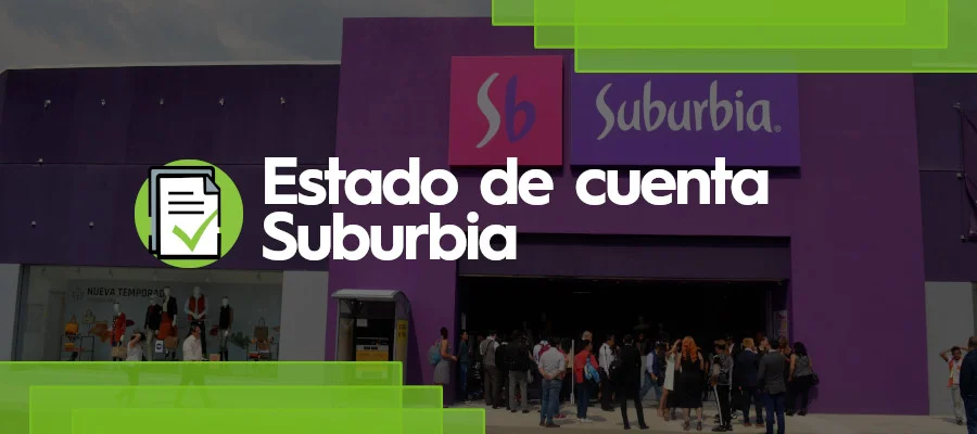 Estado de cuenta Suburbia: Guía completa para realizar este trámite