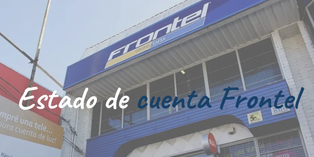Proceso de Afiliación al Estado de Cuenta Frontel: Todo lo que Necesitas Saber