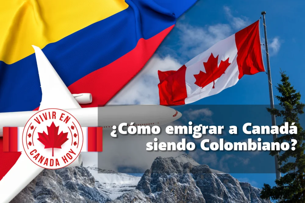 Requisitos para emigrar a Canadá desde Colombia