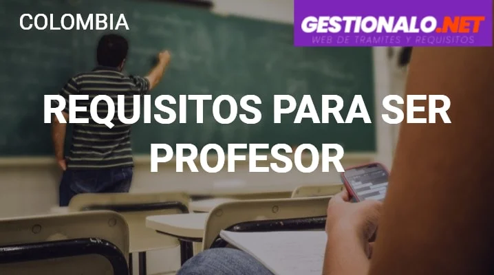 Requisitos exitosos para ser docente en Colombia