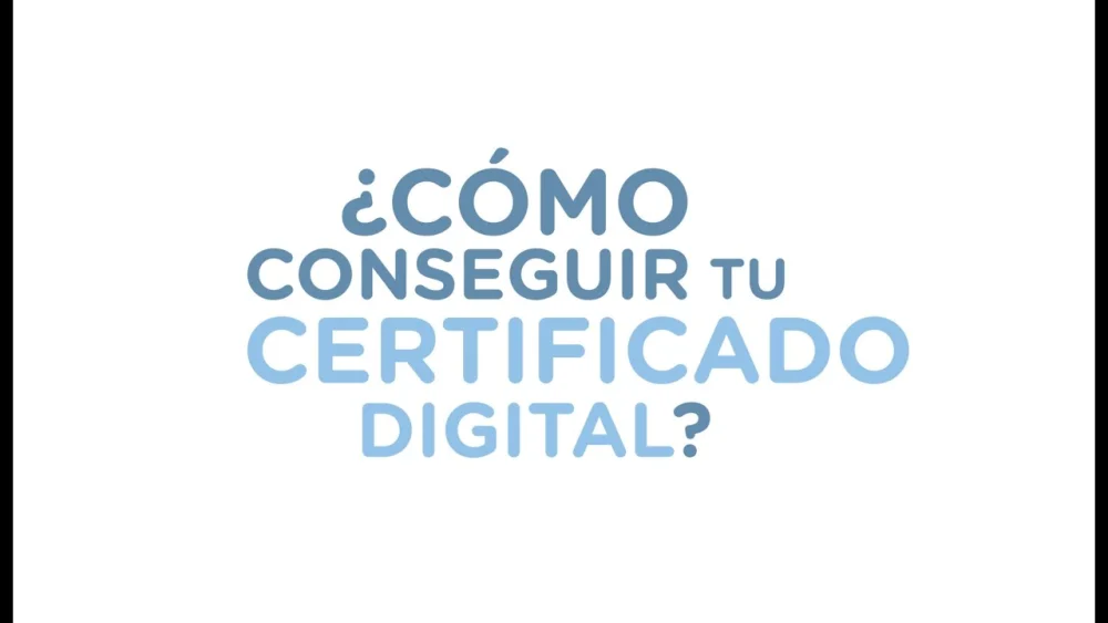 Cómo obtener el Certificado Digital