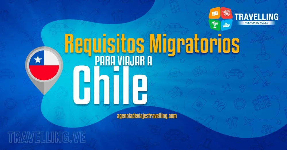 Requisitos de viaje a Chile para ciudadanos colombianos