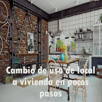 Cambio de uso de local a vivienda en pocos pasos