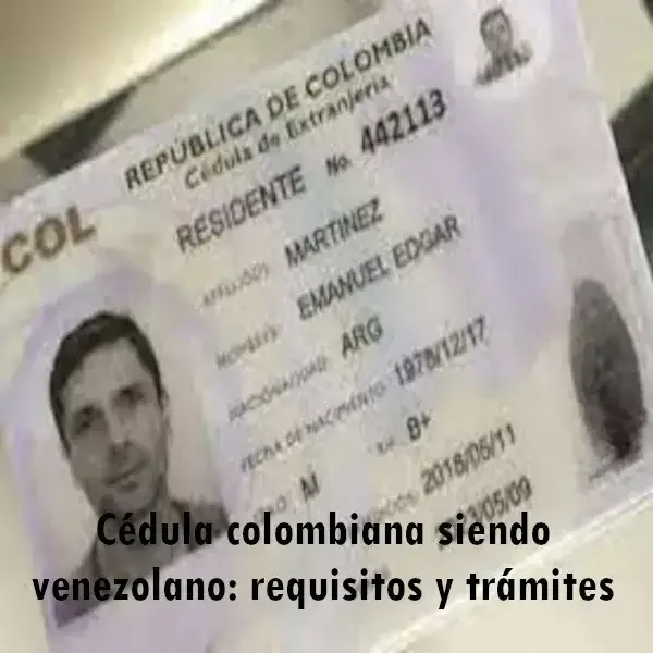 Requisitos para obtener la cédula colombiana si eres venezolano