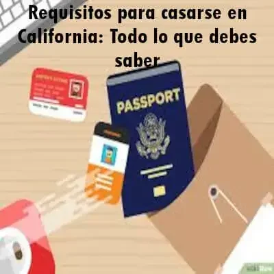 Todo lo que necesitas saber sobre los requisitos para casarse en California