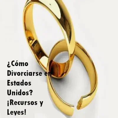 Recursos y leyes para divorciarse en Estados Unidos: guía completa.