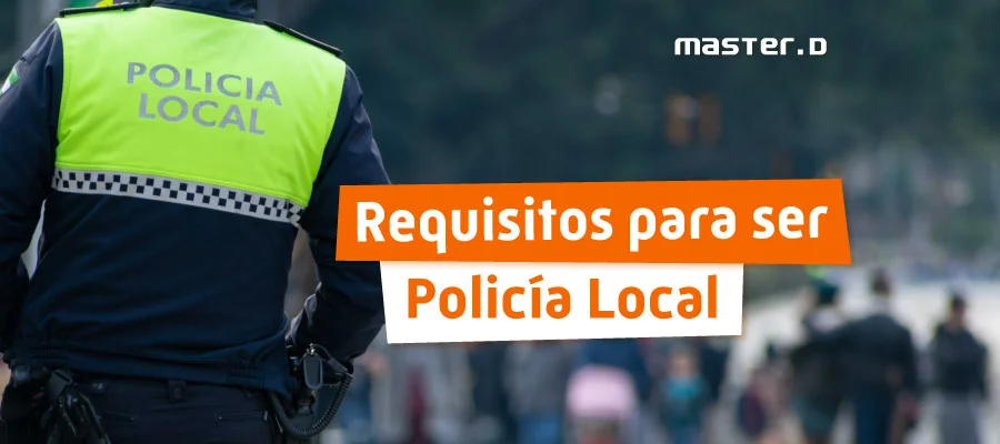 Requisitos para ser policía local en España