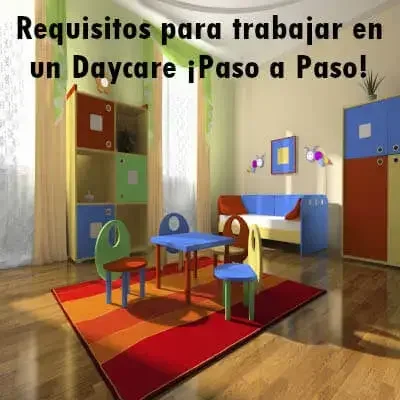 Paso a paso: Requisitos para trabajar en un Daycare