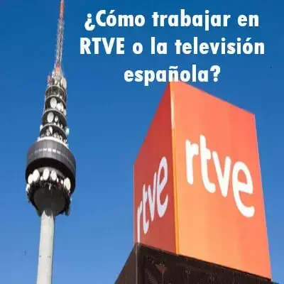 ¿Cómo trabajar en RTVE o la televisión española?