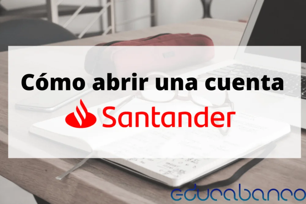 Requisitos para abrir una cuenta en el Banco de Santander