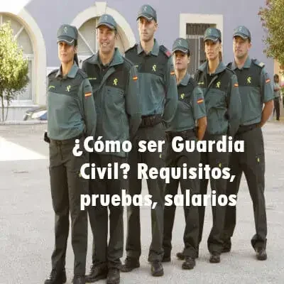 ¿Cómo ser Guardia Civil? Requisitos, pruebas, salarios