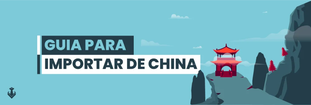 Importación legal de China a México: Guía completa