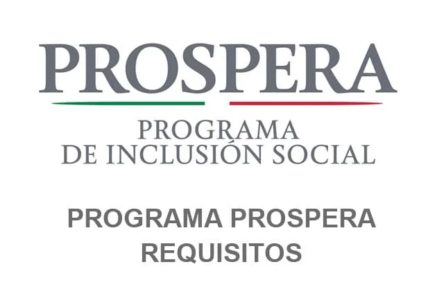 Conoce los requisitos para participar en el programa Prospera