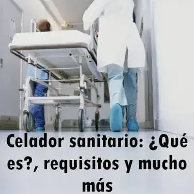 Celador sanitario: ¿Qué es?, requisitos y mucho más