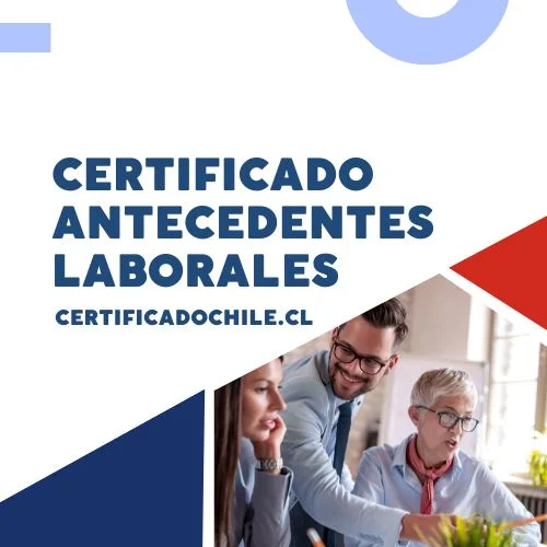 Guía completa: Cómo obtener el certificado de antecedentes laborales en Chile paso a paso
