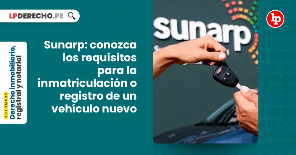 ¿Quieres inscribir un vehículo en Perú? Conoce aquí los requisitos imprescindibles