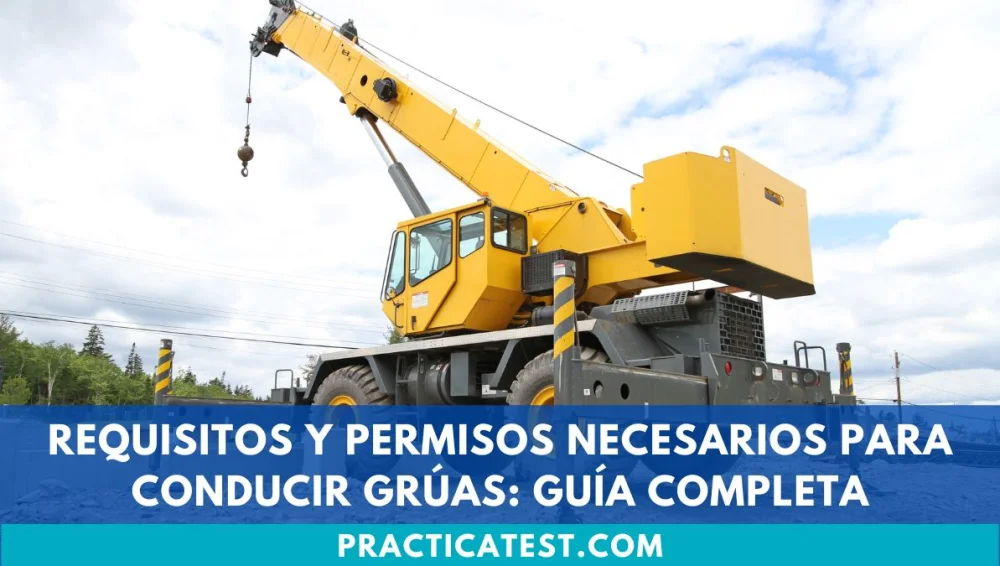 Descubre los Requisitos para Obtener tu Licencia de Operador de Grúa en México: Guía Completa