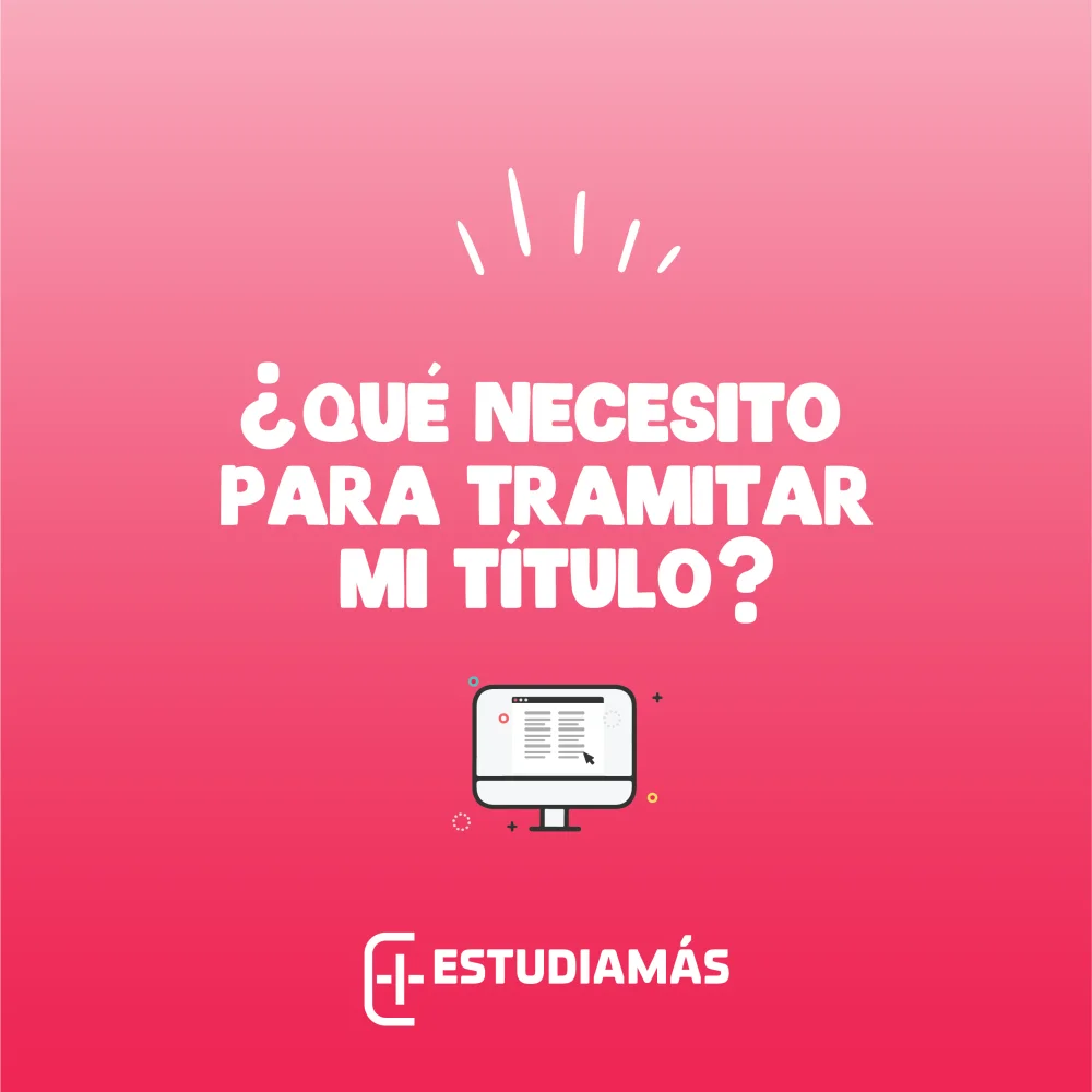 Todo lo que debes saber sobre los requisitos para obtener título universitario en México
