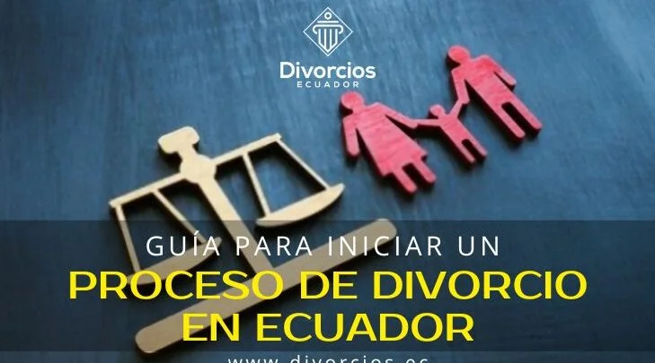 Solicitud de divorcio en Ecuador: Guía completa del procedimiento y requisitos
