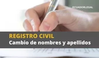 Cambio de apellido en Ecuador: Guía paso a paso para realizar este trámite legal