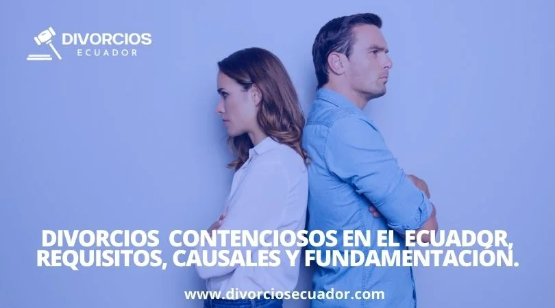 Guía paso a paso: Trámite de divorcio contencioso en Ecuador y cómo realizarlo correctamente