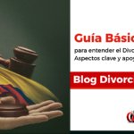 Guía completa: Trámite de divorcio en Colombia paso a paso