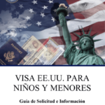 Todo lo que necesitas saber sobre los requisitos para la visa de turismo en Estados Unidos para menores de edad