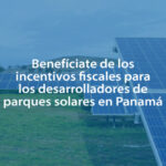 Todo lo que necesitas saber sobre los requisitos para solicitar un préstamo para proyectos de energía renovable en Panamá